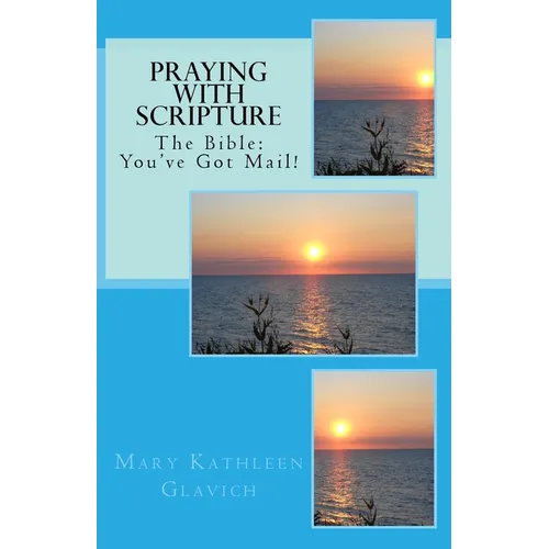 Praying with Scripture: The Bible: You've Got Mail! - Paperback