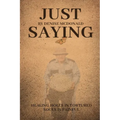 Just Saying - Paperback