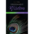 Undeniable Wisdom - Paperback