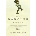 The Dancing Plague: The Strange, True Story of an Extraordinary Illness - Paperback