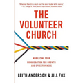 The Volunteer Church: Mobilizing Your Congregation for Growth and Effectiveness - Paperback