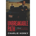 Unbreakable Path: A Story of Loss, Resilience, and the Pursuit of Greatness - Paperback