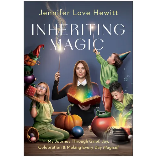 Inheriting Magic: My Journey Through Grief, Joy, Celebration, and Making Every Day Magical - Hardcover