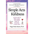 Simple Acts of Kindness: 159 Easy Ways to Bring a Smile, Give Comfort, Share Joy, and Inspire a Kinder World - Paperback