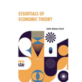 Essentials Of Economic Theory: As Applied To Modern Problems Of Industry And Public Policy - Paperback