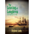 The Leaving of Loughrea: An Irish Family in the Great Famine - Hardcover