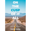 On the Cusp of It All: Tales of Age and of Aging - Paperback