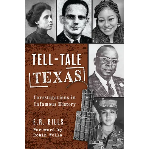 Tell-Tale Texas: Investigations in Infamous History - Paperback