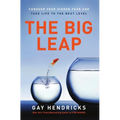 The Big Leap: Conquer Your Hidden Fear and Take Life to the Next Level - Paperback