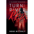 Turn That River Red: A Slasher Romance - Paperback