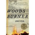 Woodsburner: Center for Fiction First Novel Prize Winner - Paperback