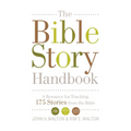 The Bible Story Handbook: A Resource for Teaching 175 Stories from the Bible - Paperback