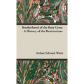 Brotherhood of the Rosy Cross - A History of the Rosicrucians - Hardcover