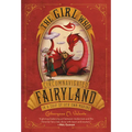 The Girl Who Circumnavigated Fairyland in a Ship of Her Own Making - Paperback