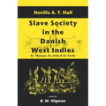 Slave Society in the Danish West Indies: St. Thomas, St. John and St. Croix - Paperback