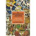 The Reformation as Renewal: Retrieving the One, Holy, Catholic, and Apostolic Church - Hardcover