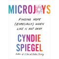 Microjoys: Finding Hope (Especially) When Life Is Not Okay - Hardcover
