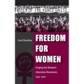 Freedom for Women: Forging the Women's Liberation Movement, 1953-1970 - Paperback