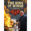 The King of Wings: An Italian-American Chef's Journey to Culinary Fame - Hardcover