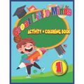 Great Little Minds Activity and Coloring Book 1: Curious and engaging fun with Letters, Numbers, Colors, Shapes, Games, Tracing, Animals, Words for To - Paperback