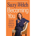 Becoming You: The Proven Method for Crafting Your Authentic Life and Career - Hardcover