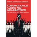 Corporate Cancel Culture and Brand Boycotts: The Dark Side of Social Media for Brands - Paperback