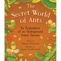 The Secret World of Ants: An Exploration of an Underground Insect Species - Hardcover