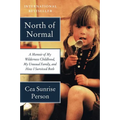 North of Normal: A Memoir of My Wilderness Childhood, My Unusual Family, and How I Survived Both - Paperback