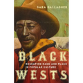 Black Wests: Reshaping Race and Place in Popular Culture Volume 2 - Hardcover