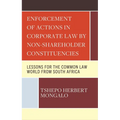 Enforcement of Actions in Corporate Law by Non-Shareholder Constituencies: Lessons for the Common Law World from South Africa - Hardcover