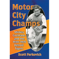 Motor City Champs: Mickey Cochrane and the 1934-1935 Detroit Tigers - Paperback