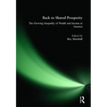 Back to Shared Prosperity: The Growing Inequality of Wealth and Income in America: The Growing Inequality of Wealth and Income in America - Paperback