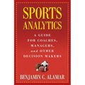 Sports Analytics: A Guide for Coaches, Managers, and Other Decision Makers - Hardcover