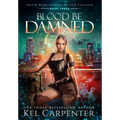 Blood be Damned: Magic Wars - Hardcover
