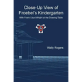 Close-Up View of Froebel's Kindergarten with Frank Lloyd Wright at the Drawing Table - Paperback
