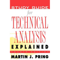 Study Guide for Technical Analysis Explained: The Successful Investor's Guide to Spotting Investment Trends and Turning Points - Paperback