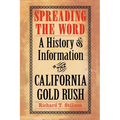 Spreading the Word: A History of Information in the California Gold Rush - Paperback