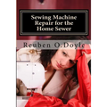 Sewing Machine Repair for the Home Sewer - Paperback