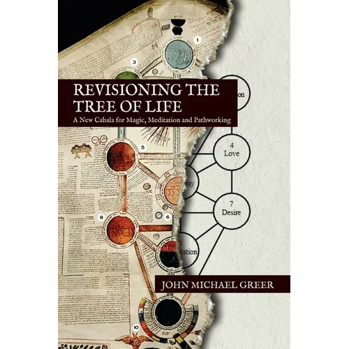 Revisioning the Tree of Life: A New Cabala for Magic, Meditation and Pathworking - Paperback