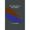 The Naturalist on the Thames - Paperback