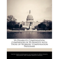Va Disability Compensation: Comparison of Va Benefits with Those of Workers' Compensation Programs - Paperback