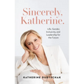 Sincerely, Katherine.: Life, Gender, Inclusivity, and Leadership for the Future - Paperback
