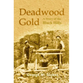 Deadwood Gold: A Story of the Black Hills - Paperback