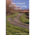 The Colored Girl from Long Island: The Story of My Early Life - Paperback