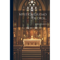 Mystica Ciudad De Dios... - Paperback