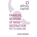 Affinity Capital: Financial Weapons of Mass Destruction Put to Good Use - Paperback