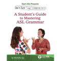 Don't Just Sign... Communicate!: A Student's Guide to Mastering ASL Grammar - Paperback