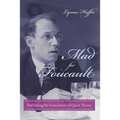 Mad for Foucault: Rethinking the Foundations of Queer Theory - Paperback