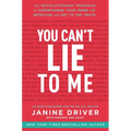 You Can't Lie to Me: The Revolutionary Program to Supercharge Your Inner Lie Detector and Get to the Truth - Paperback