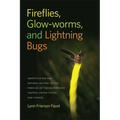 Fireflies, Glow-Worms, and Lightning Bugs: Identification and Natural History of the Fireflies of the Eastern and Central United States and Canada - Paperback